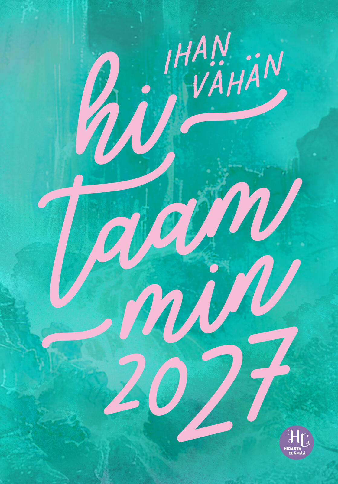 Ihan vähän hitaammin 2027