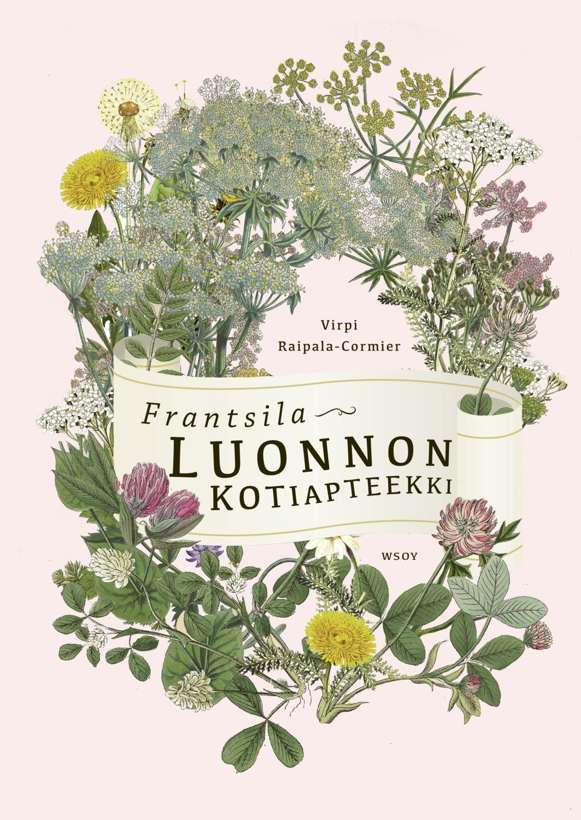 Frantsila. Luonnon kotiapteekki
