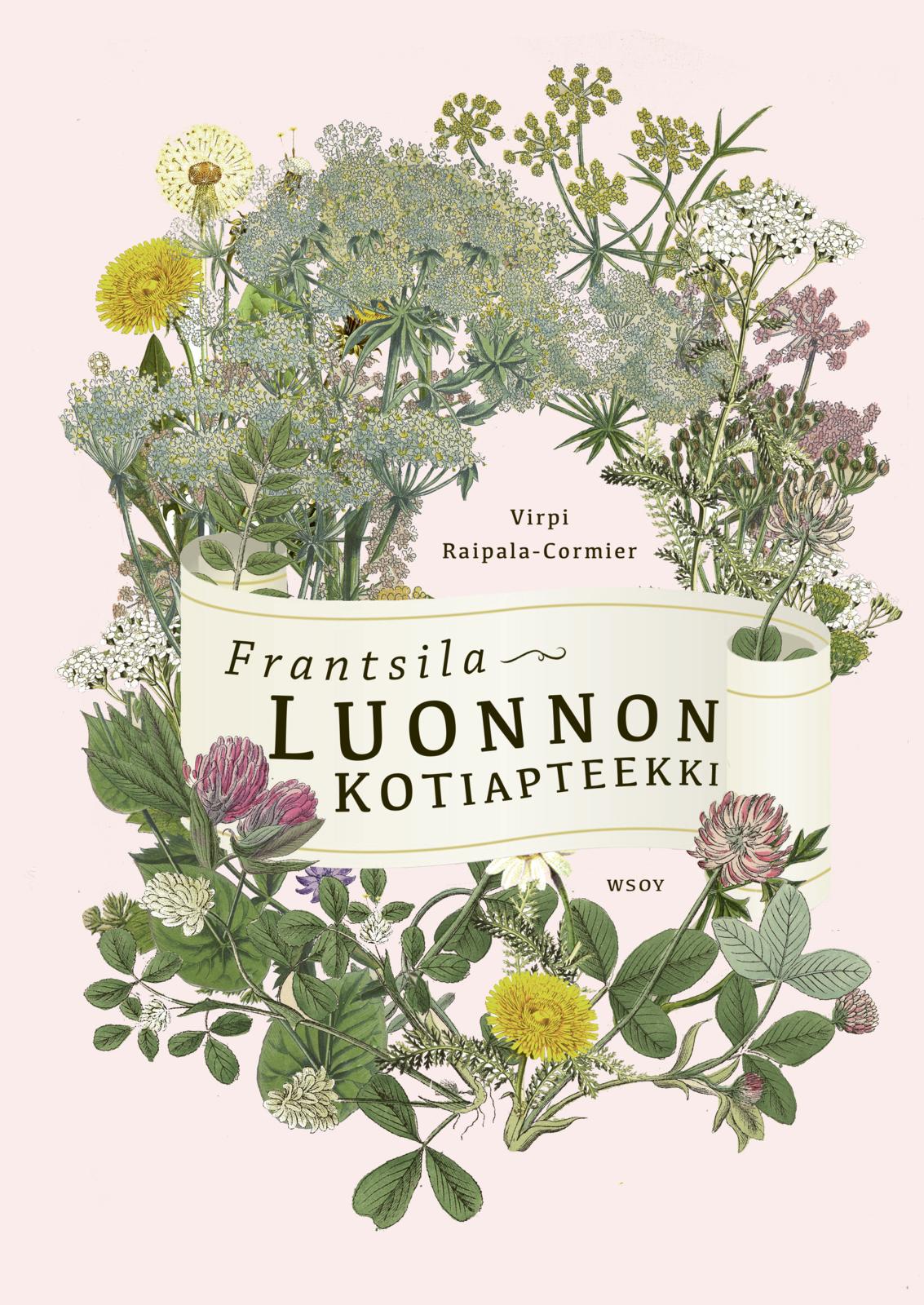 Frantsila. Luonnon kotiapteekki