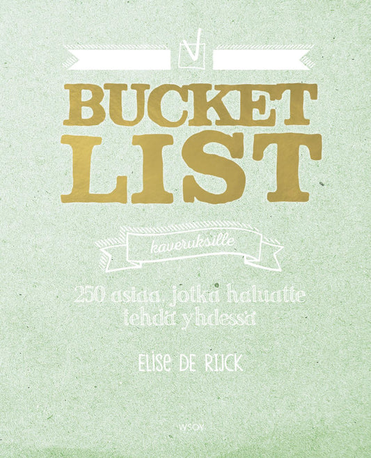 Etukansi. Elise de Rijck. Bucket list kaveruksille.