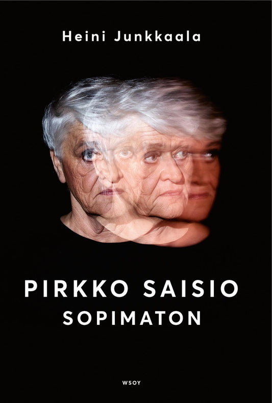 Etukansi. Heini Junkkaala. Pirkko Saisio - Sopimaton.