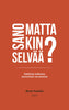 Sanomattakin selvää?