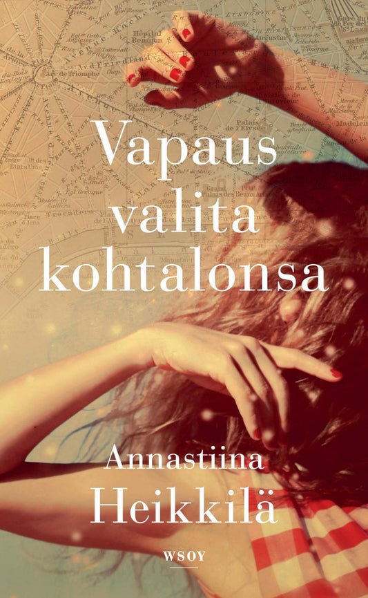 Etukansi. Annastiina Heikkilä. Vapaus valita kohtalonsa.