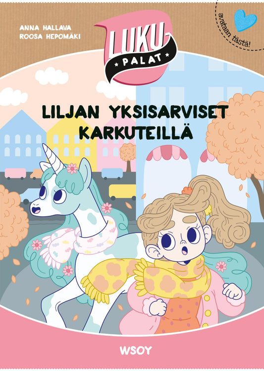 Etukansi. Anna Hallava. Roosa Hepomäki. Liljan yksisarviset karkuteillä.