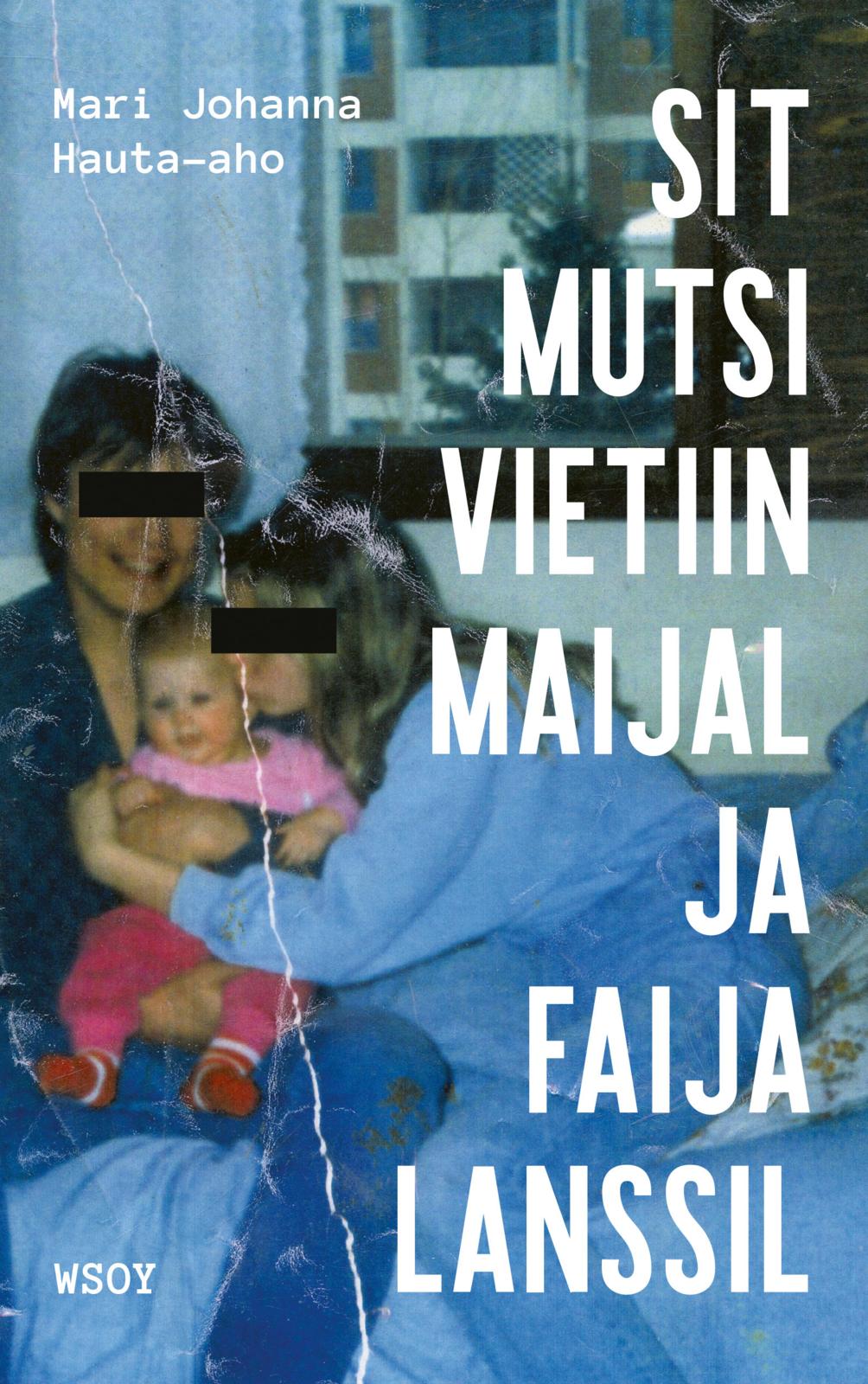 Sit mutsi vietiin maijal ja faija lanssil