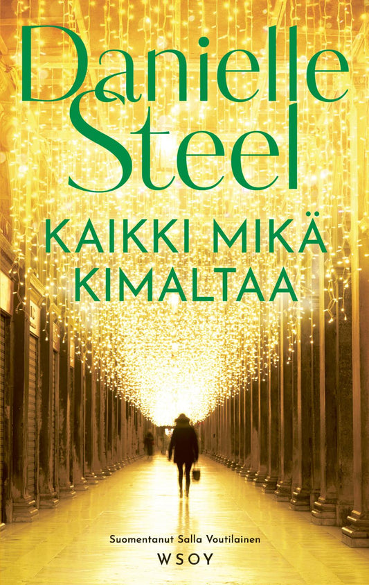 Etukansi. Danielle Steel. Kaikki mikä kimaltaa.