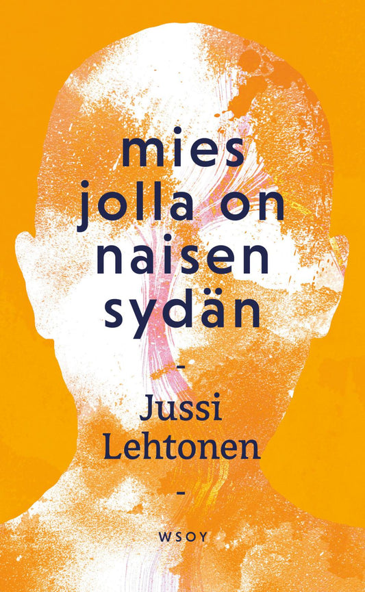 Etukansi. Jussi Lehtonen. Mies jolla on naisen sydän.