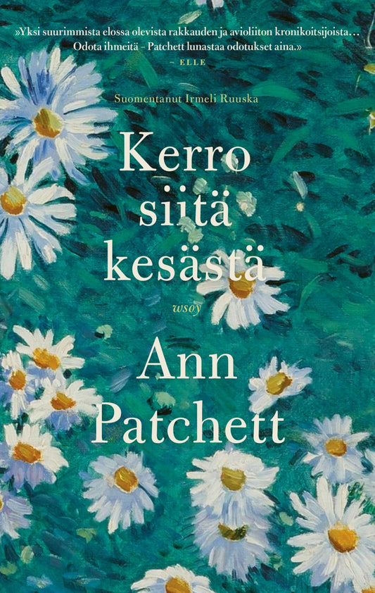 Etukansi. Ann Patchett. Kerro siitä kesästä.