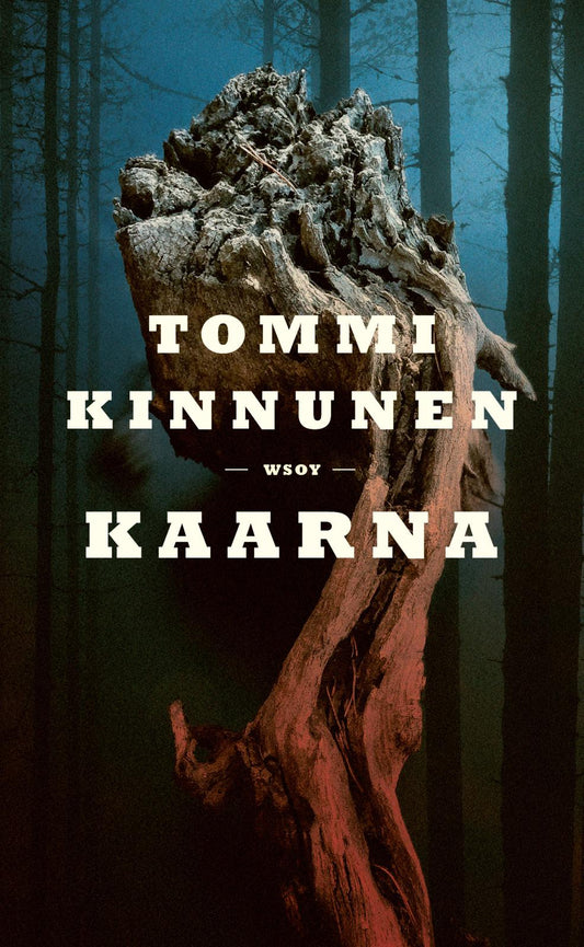 Etukansi. Tommi Kinnunen. Kaarna (signeerattu).