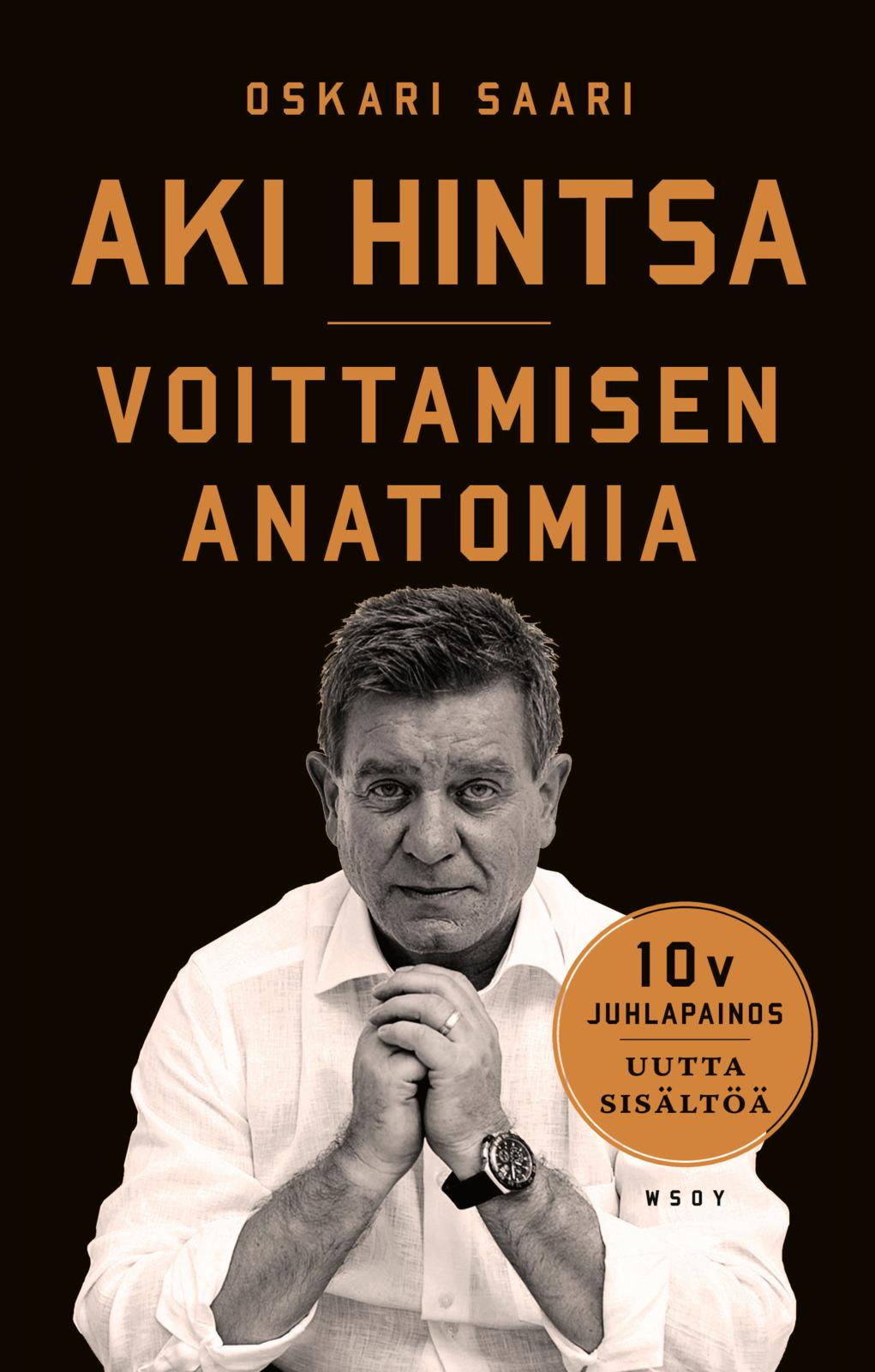 Aki Hintsa - Voittamisen Anatomia. 10-vuotisjuhlapainos