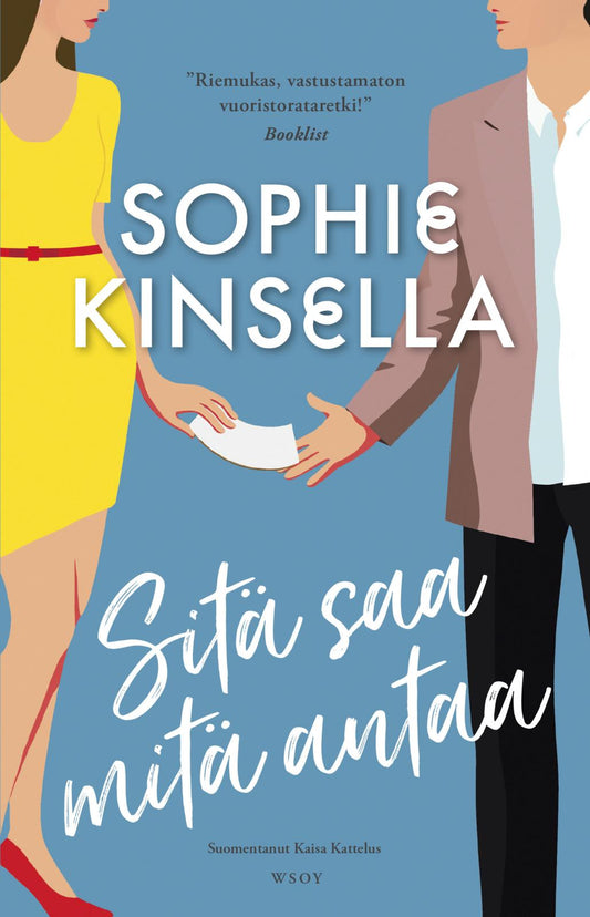 Etukansi. Sophie Kinsella. Sitä saa mitä antaa.