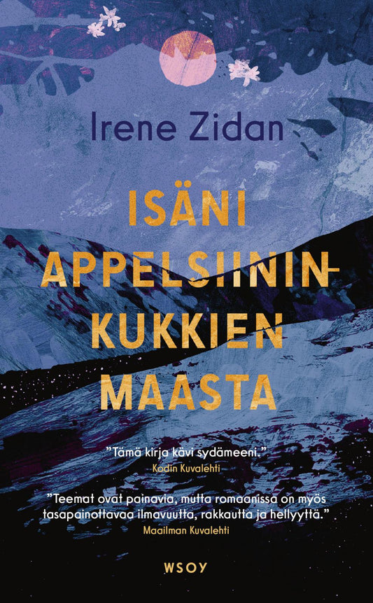 Etukansi. Irene Zidan. Isäni appelsiininkukkien maasta.