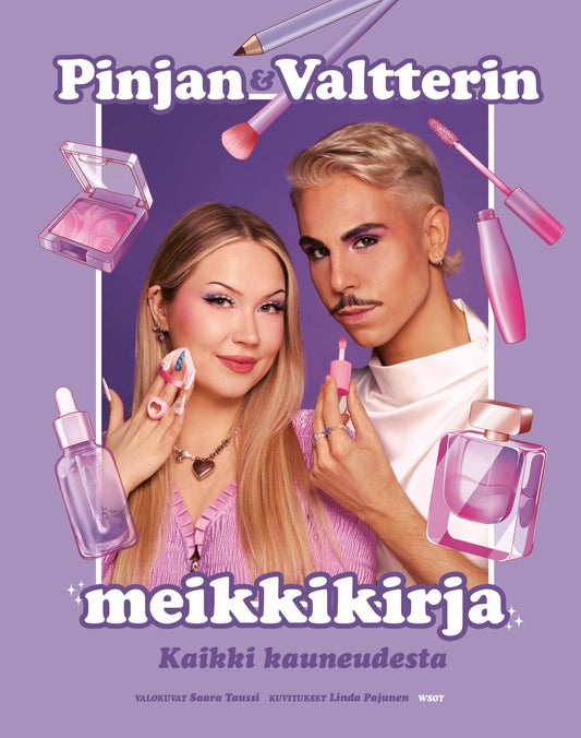 Etukansi. Pinja Potasev. Valtteri Sandberg. Linda Pajunen. Pinjan ja Valtterin meikkikirja: Kaikki kauneudesta (signeerattu).