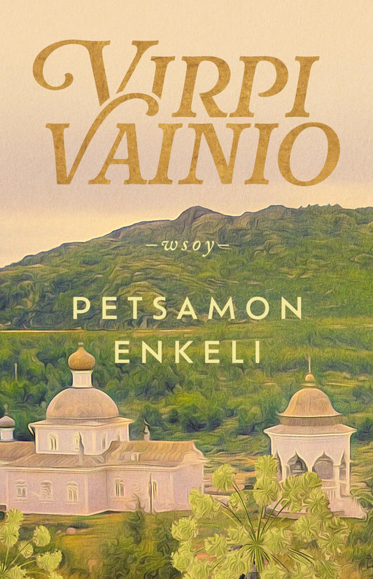 Etukansi. Virpi Vainio. Petsamon enkeli.
