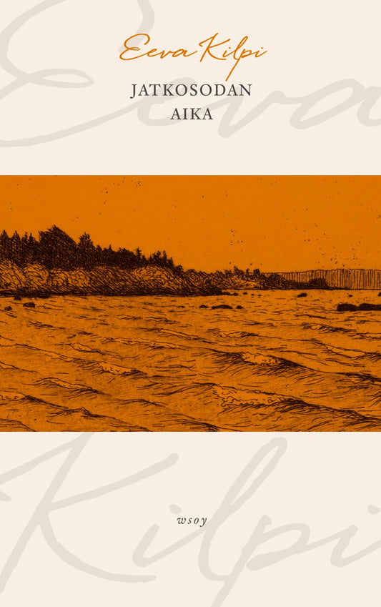 Etukansi. Eeva Kilpi. Jatkosodan aika.