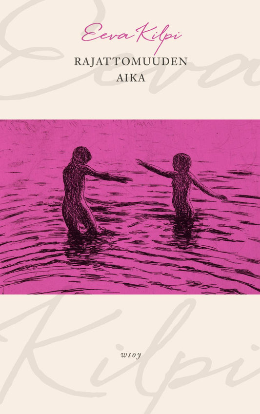 Etukansi. Eeva Kilpi. Rajattomuuden aika.