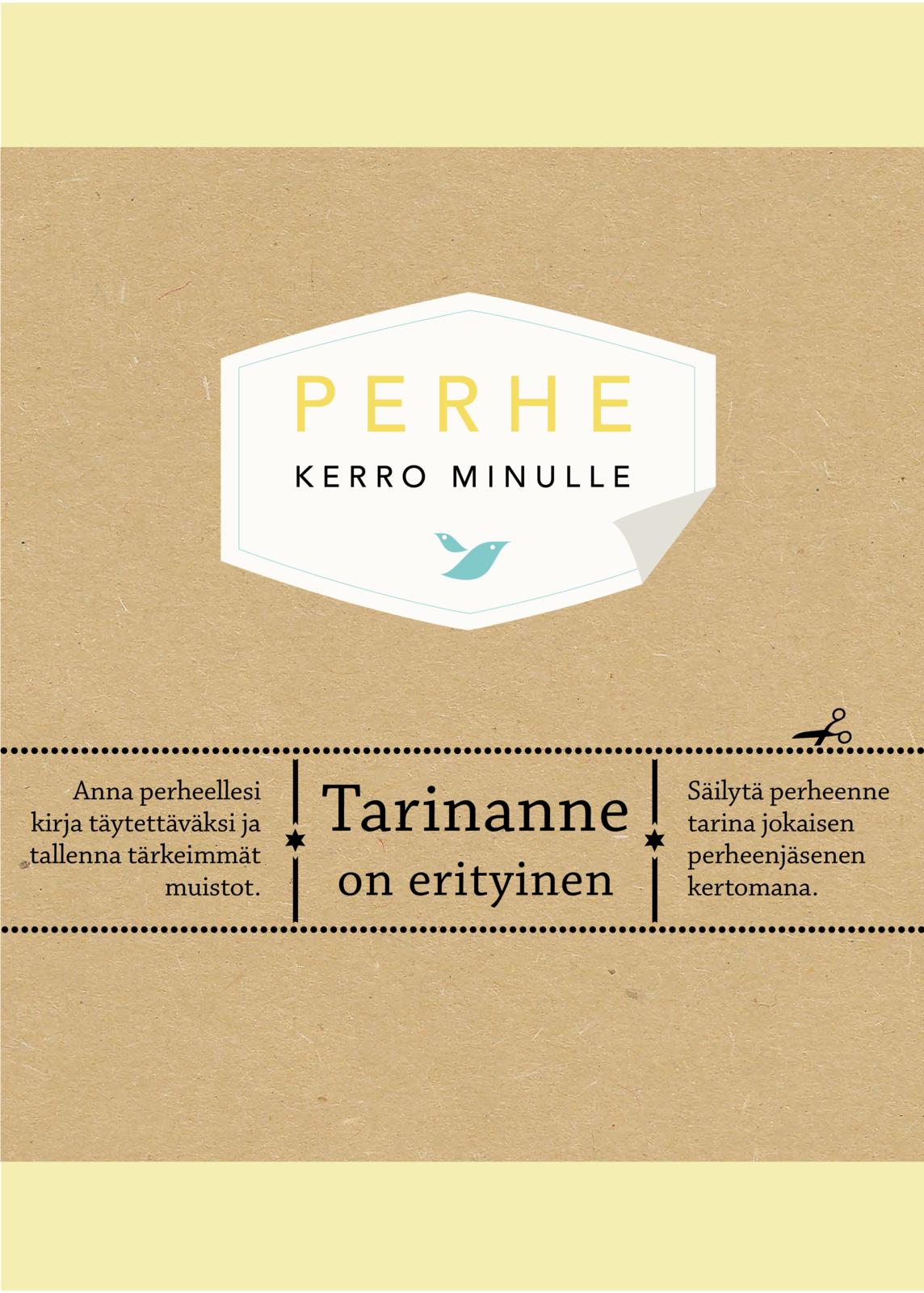 Perhe. Kerro minulle