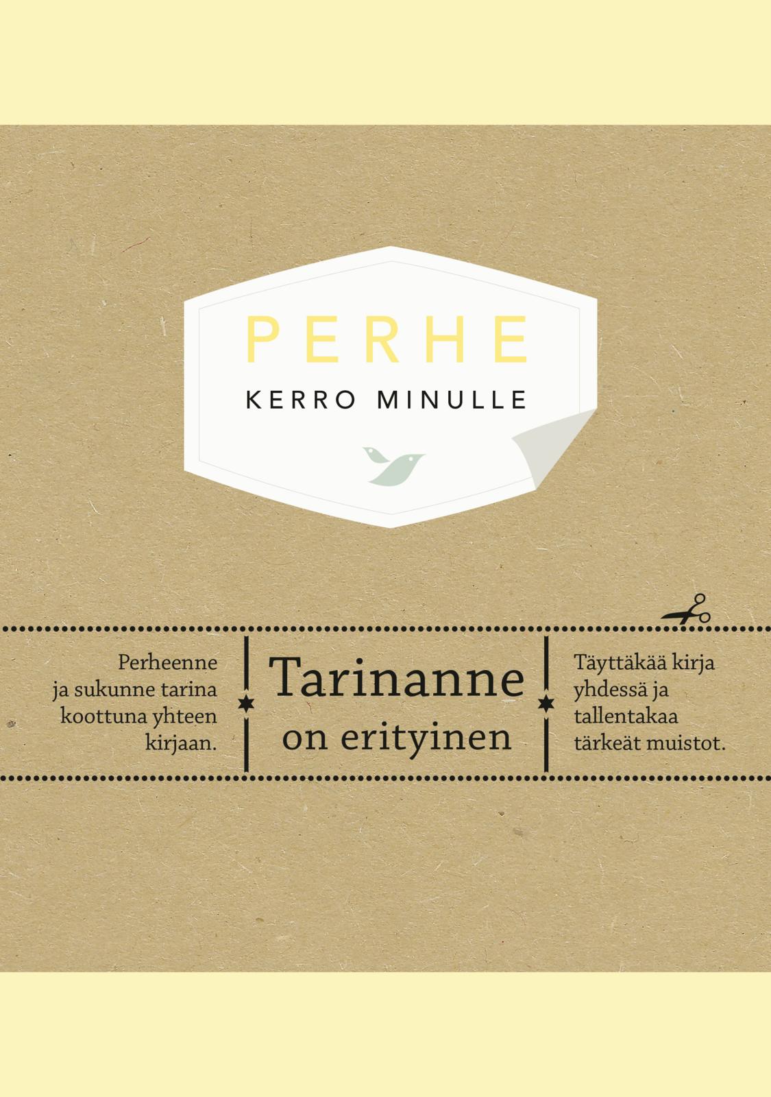 Perhe. Kerro minulle