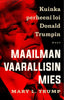 Maailman vaarallisin mies. Kuinka perheeni loi Donald Trumpin