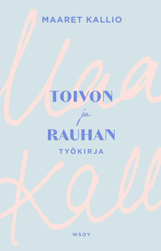 Etukansi. Maaret Kallio. Toivon ja rauhan työkirja.