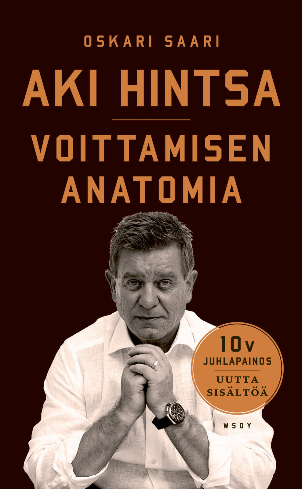 Aki Hintsa - Voittamisen Anatomia. 10-vuotisjuhlapainos
