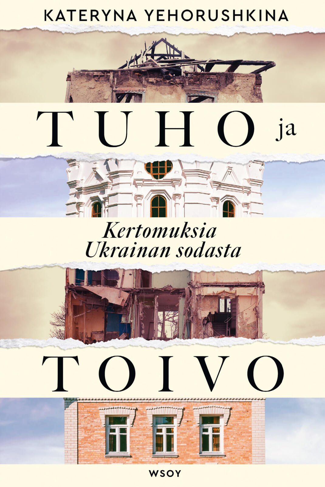 Tuho ja toivo. Kertomuksia Ukrainan sodasta