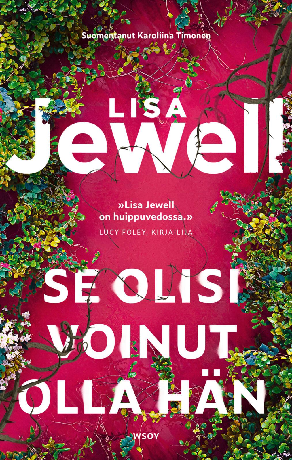 Se olisi voinut olla hän