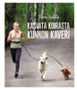Kasvata koirasta kunnon kaveri