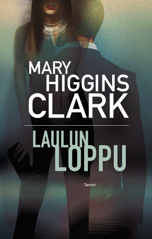 Etukansi. Mary Higgins Clark. Laulun loppu.