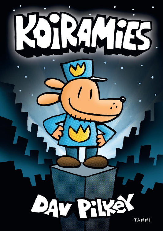 Etukansi. Dav Pilkey. Dav Pilkey. Koiramies.