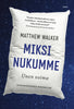 Miksi nukumme - Unen voima