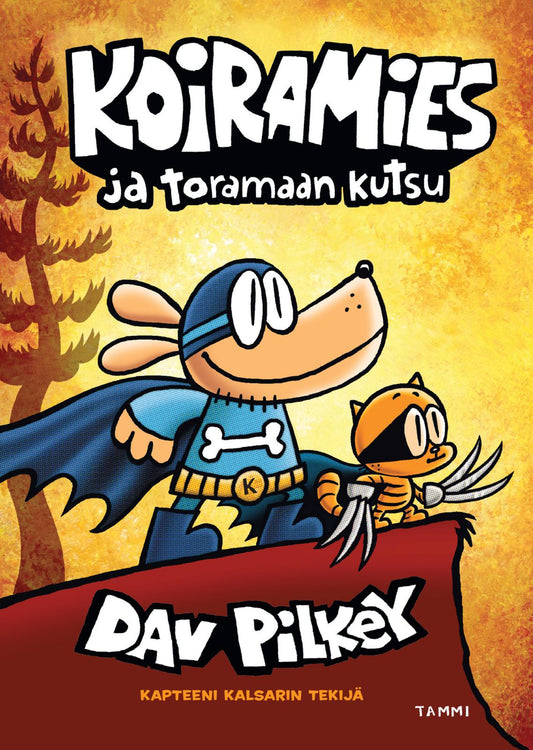 Etukansi. Dav Pilkey. Dav Pilkey. Koiramies ja toramaan kutsu.