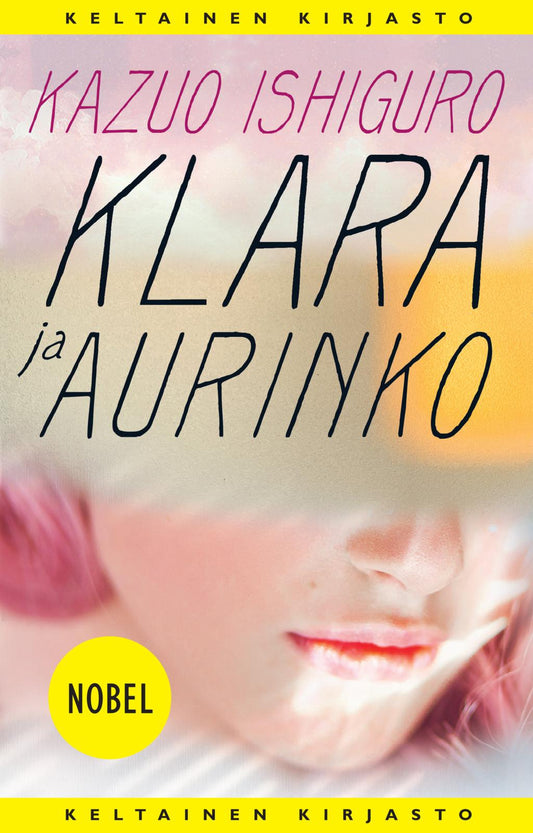 Etukansi. Kazuo Ishiguro. Klara ja aurinko.