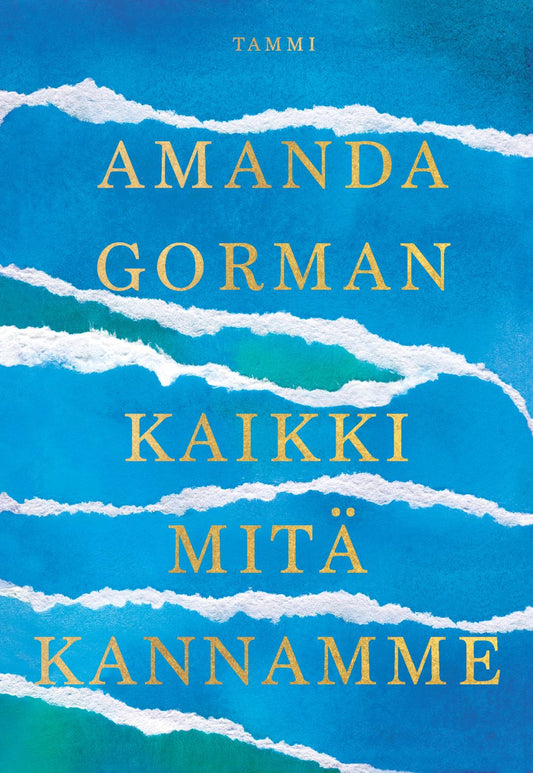Etukansi. Amanda Gorman. Kaikki mitä kannamme.