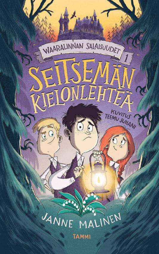 Etukansi. Janne Malinen. Teemu Juhani. Waaralinnan salaisuudet 1. Seitsemän kielonlehteä.