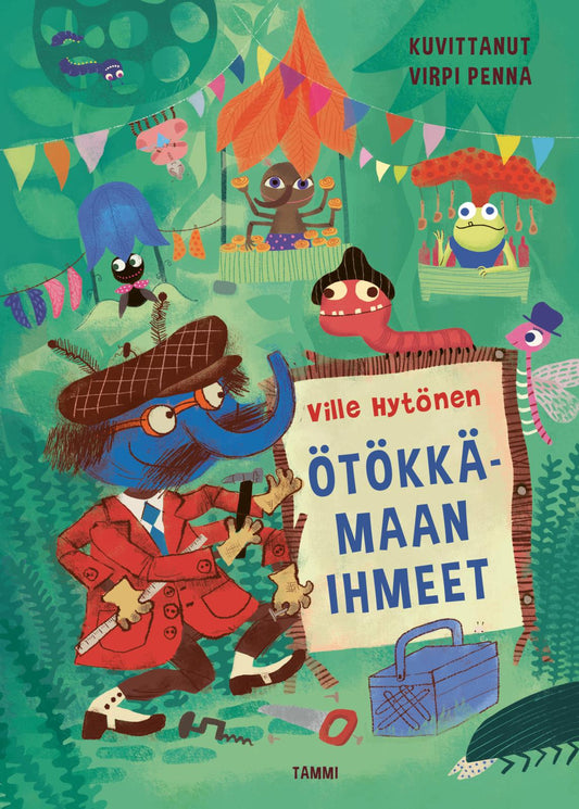 Etukansi. Ville Hytönen. Virpi Penna. Ötökkämaan ihmeet.