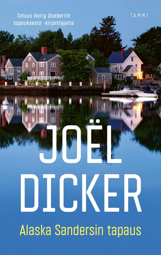 Etukansi. Joël Dicker. Alaska Sandersin tapaus.