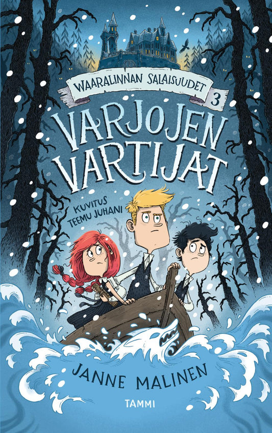 Etukansi. Janne Malinen. Teemu Juhani. Waaralinnan salaisuudet 3. Varjojen vartijat.