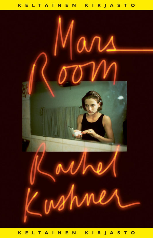 Etukansi. Rachel Kushner. Mars Room.