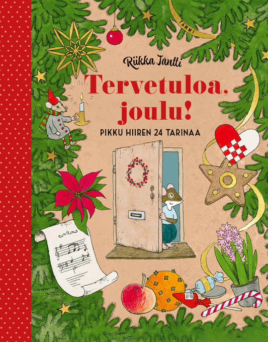 Etukansi. Riikka Jäntti. Riikka Jäntti. Tervetuloa, joulu! Pikku hiiren 24 tarinaa.