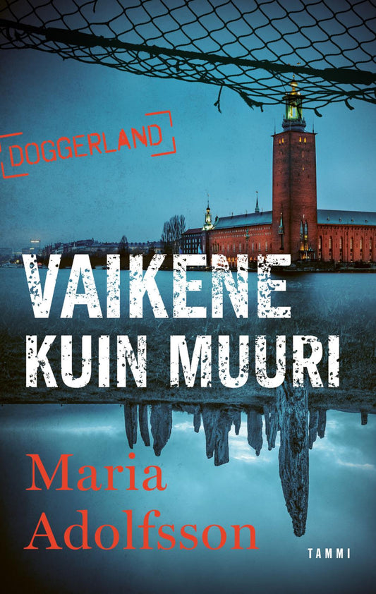 Etukansi. Maria Adolfsson. Vaikene kuin muuri.