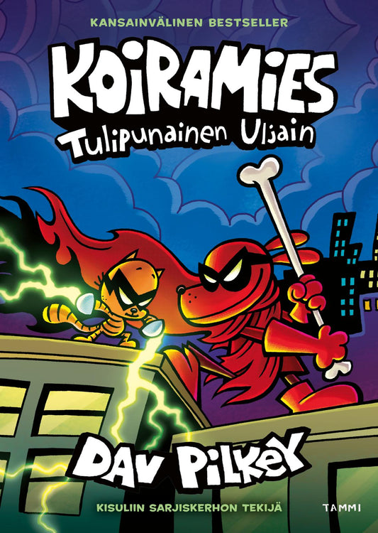 Etukansi. Dav Pilkey. Dav Pilkey. Koiramies Tulipunainen Uljain.