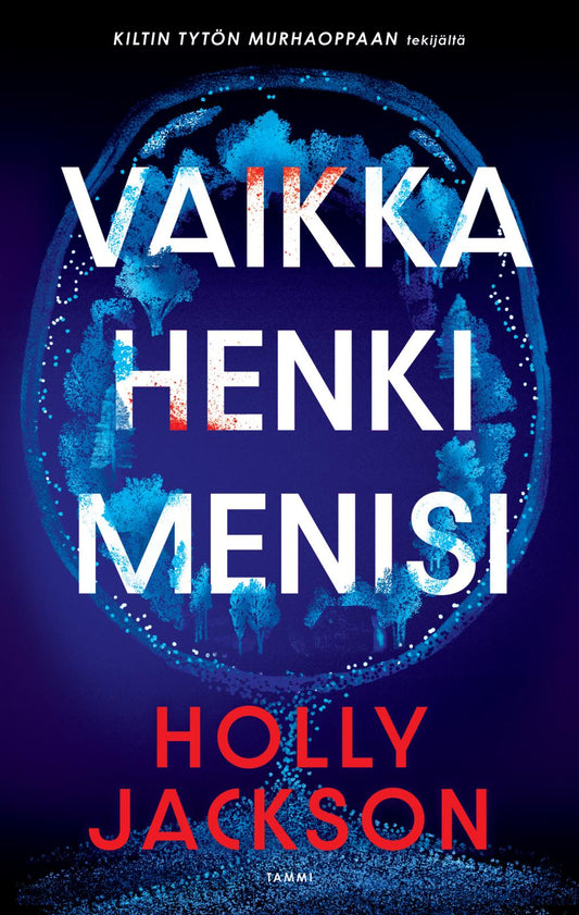 Etukansi. Holly Jackson. Vaikka henki menisi.