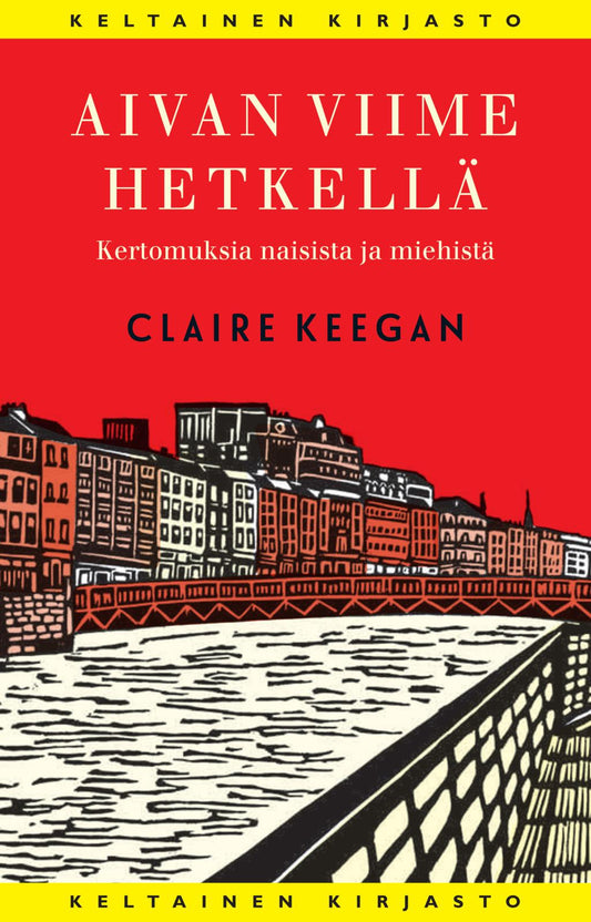 Etukansi. Claire Keegan. Aivan viime hetkellä.