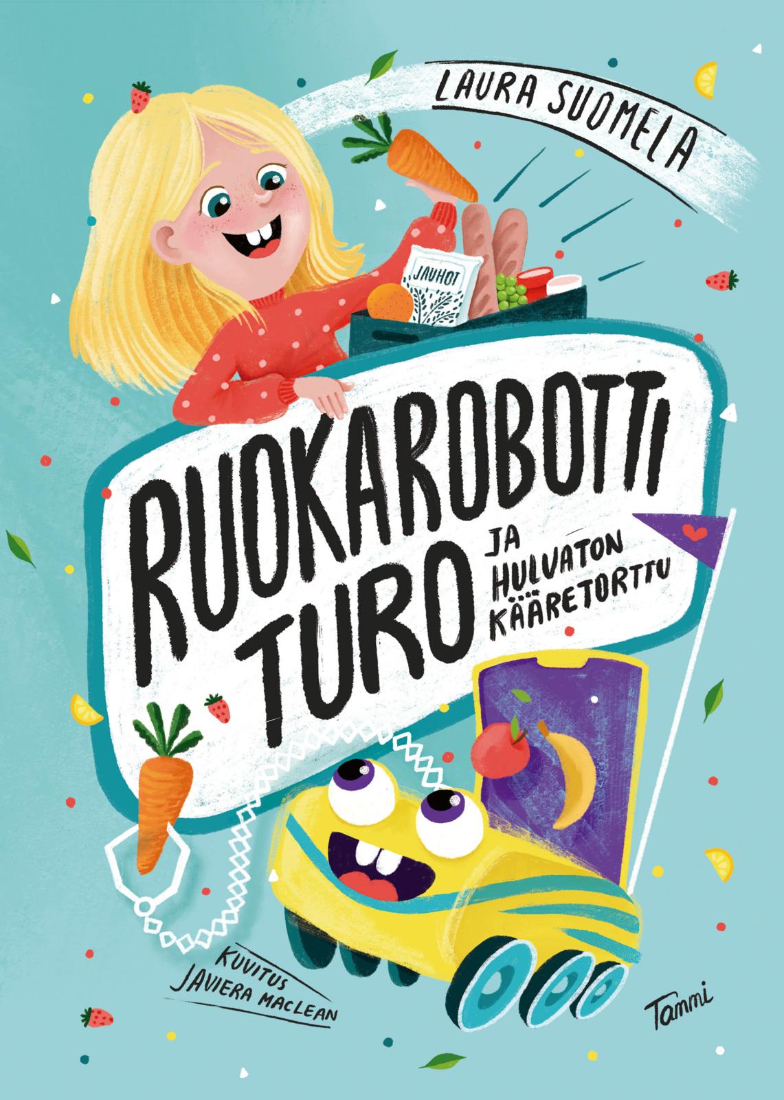 Ruokarobotti Turo ja hulvaton kääretorttu