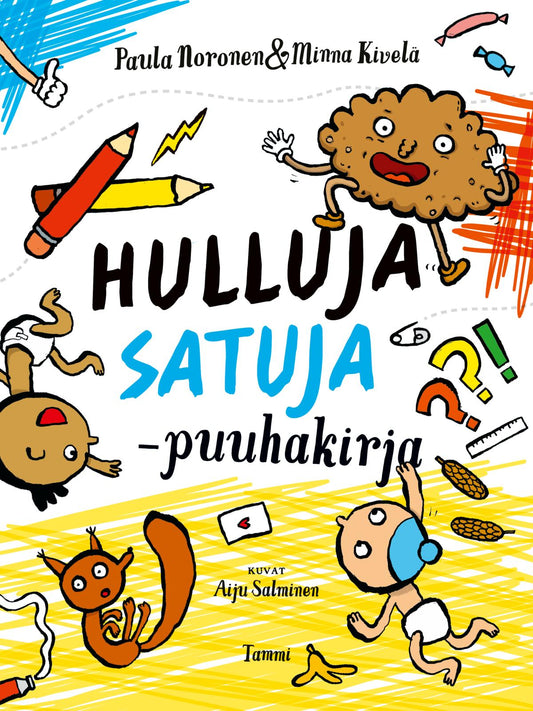 Etukansi. Minna Kivelä. Paula Noronen. Aiju Salminen. Hulluja satuja -puuhakirja.