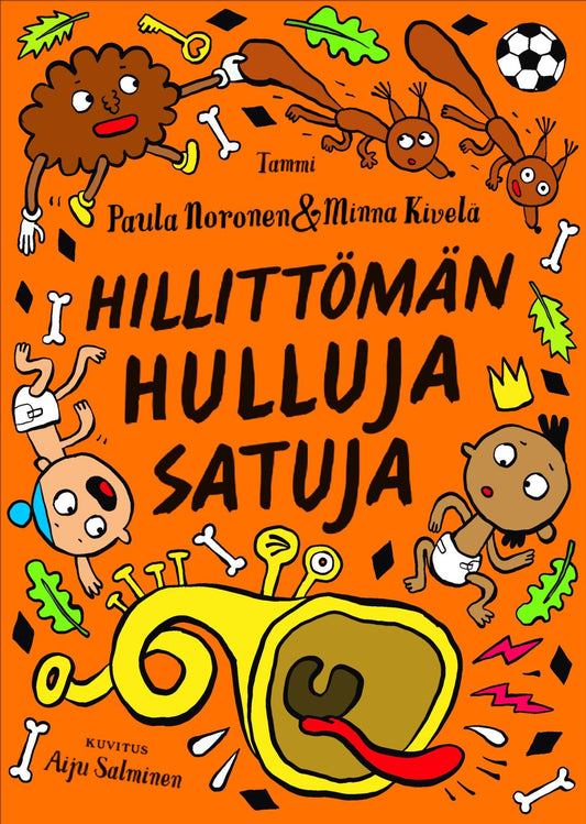Etukansi. Minna Kivelä. Paula Noronen. Aiju Salminen. Hillittömän hulluja satuja.