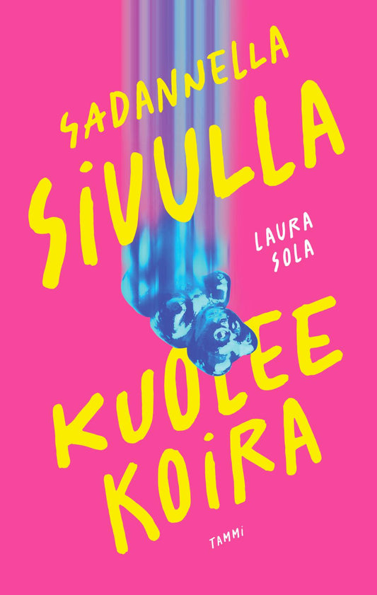 Etukansi. Laura Sola. Sadannella sivulla kuolee koira.