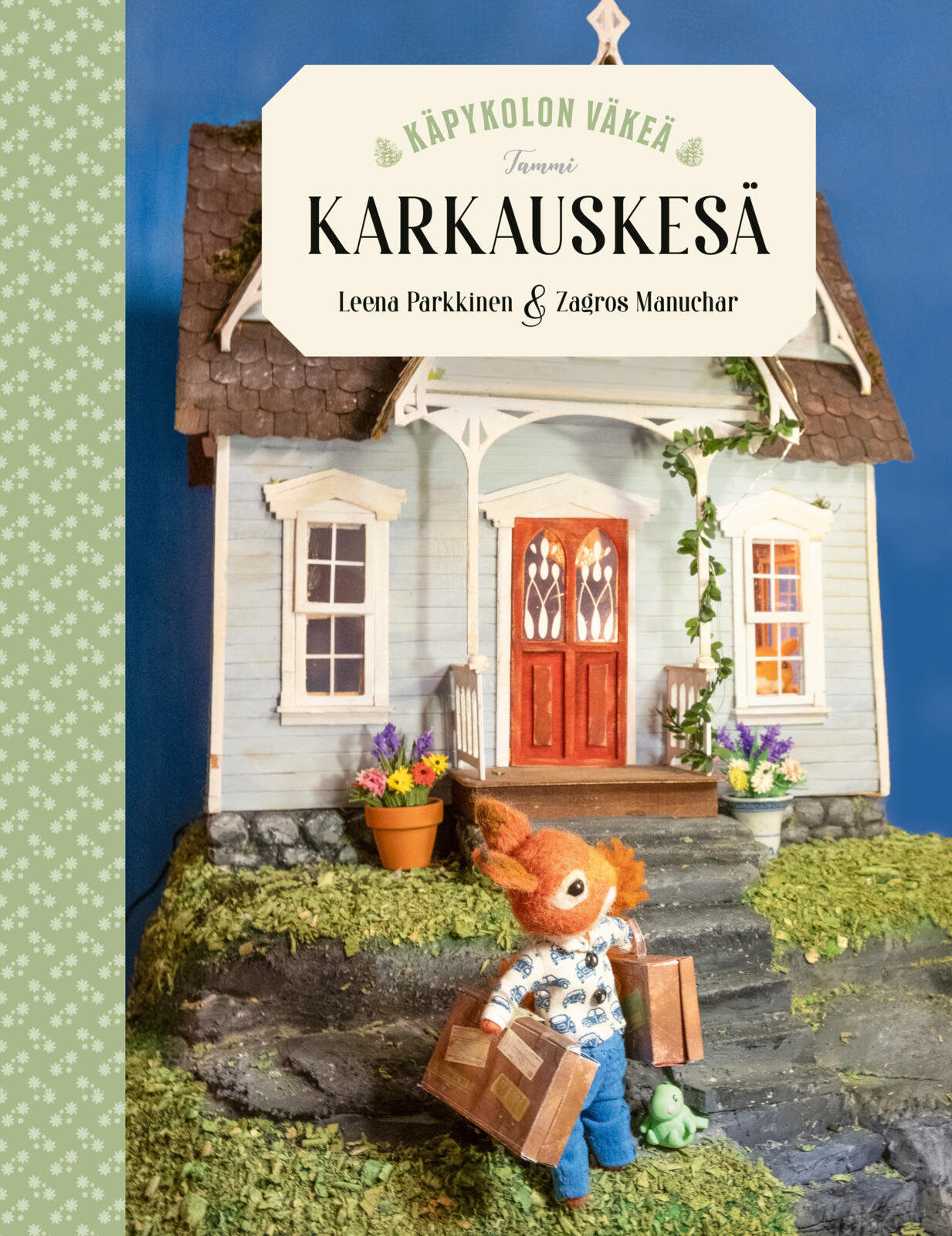 Käpykolon väkeä. Karkauskesä