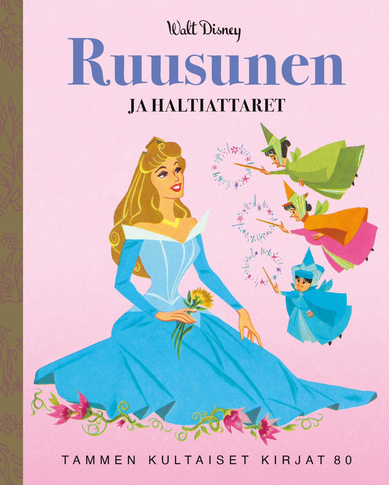 Disney. Ruusunen ja haltiattaret. TKK 80